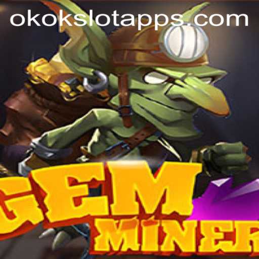GemMiner: Exploring the Depths of Adventure with Okokslot