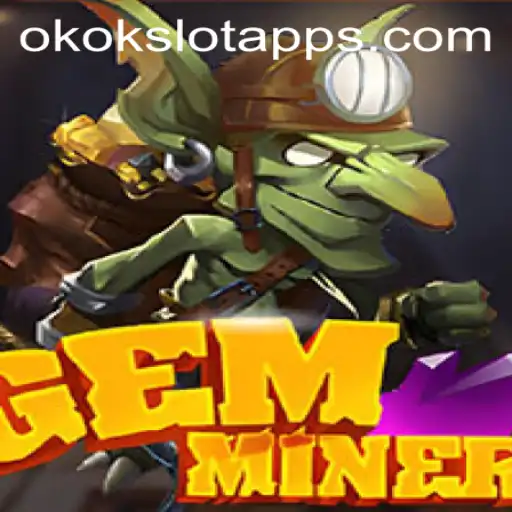 GemMiner: Exploring the Depths of Adventure with Okokslot